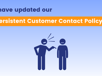 Two characters talking - we have updated our persistent customer contact policy