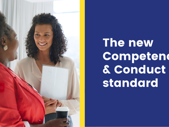 Two women in an office stand and talk, alongside words that say the new competence and conduct standard
