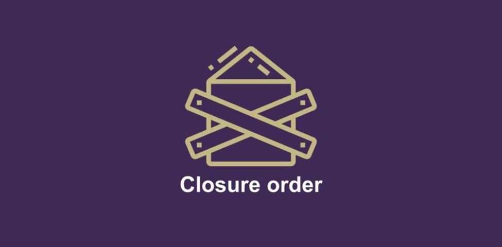 Closure Order Closure Order